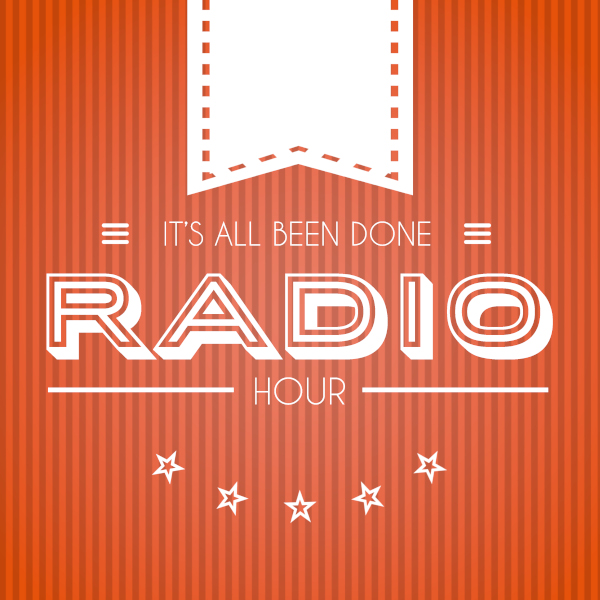its_all_been_done_radio_hour_logo_600x600.jpg